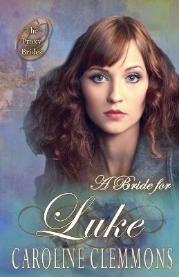 A Bride for Luke - Caroline Clemmons - cover