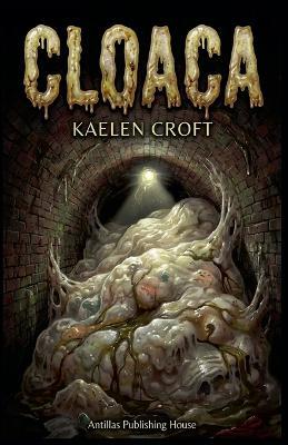 Cloaca - Kaelen Croft - cover