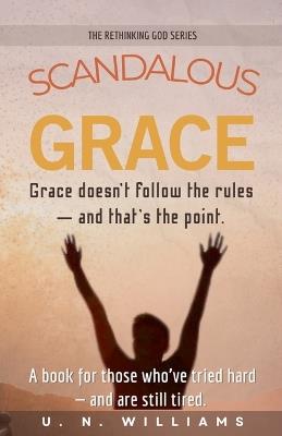 Scandalous Grace - U N Williams - cover