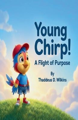 Young Chirp - Thaddeus Wilkins - cover