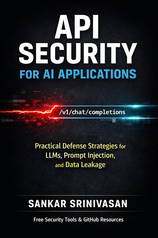 API Security for AI Applications: Practical Defense Strategies for LLMs, Prompt Injection, and Data Leakage