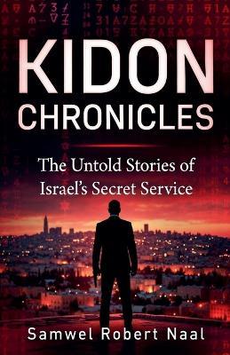 Kidon Chronicles - Samwel Robert Naal - cover