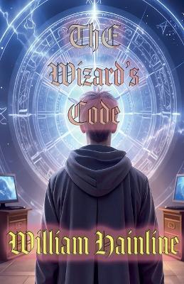 The Wizard's Code - William a Hainline - cover
