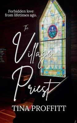 The Village Priest - Tina Proffitt - cover