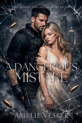 A Dangerous Mistake - Amelie Vesper - cover