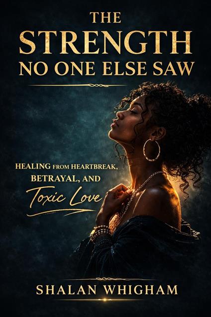 The Strength No One Else Saw