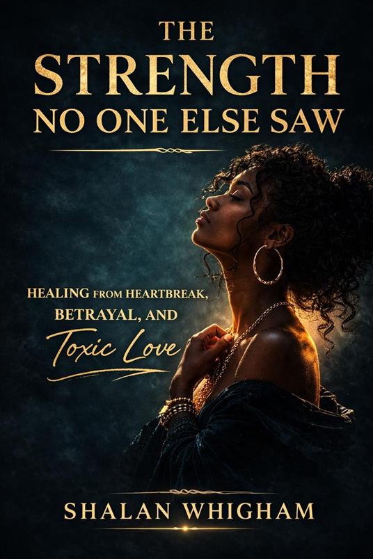 The Strength No One Else Saw