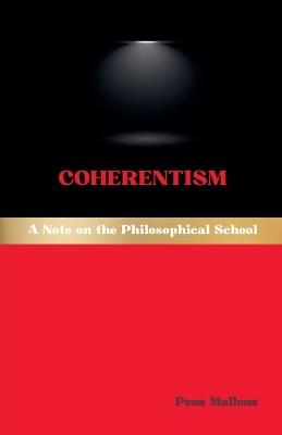 Coherentism: A Note on the Philosophical School - Pons Malleus - cover