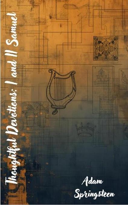 Thoughtful Devotions: I and II Samuel