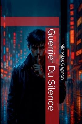Guerrier Du Silence - Nicholas Gagnon - cover