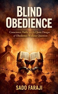OBEDIENCE "Conscience, Faith, and the Quiet Danger of Obedience Without Question" - Sado Faraji - cover