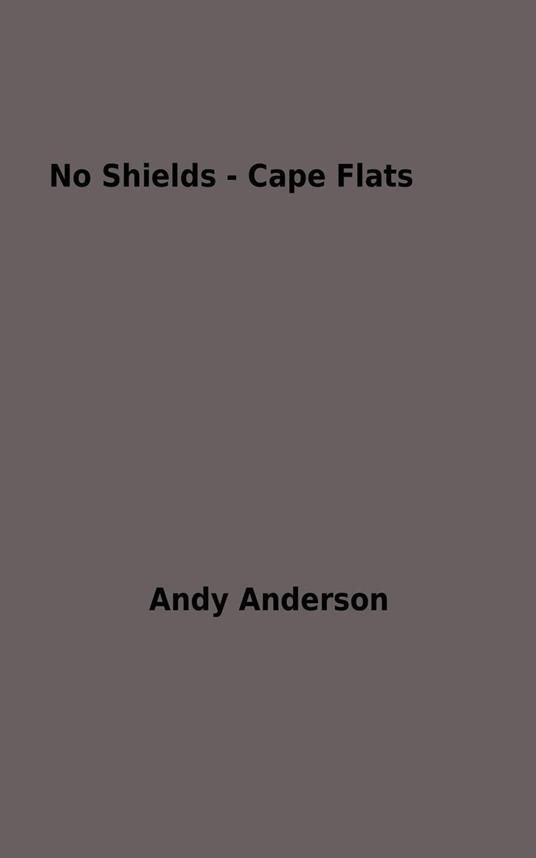 No Shields: Cape Flats - Andy Anderson - ebook