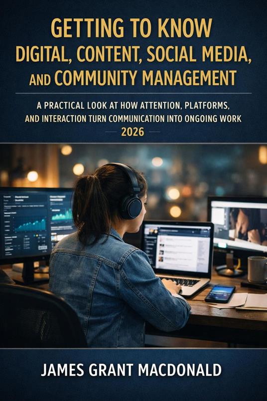 Getting to Know Digital, Content, Social Media, and Community Management