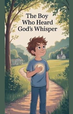 The Boy Who Heard God's Whisper - Daniel K Bright - cover
