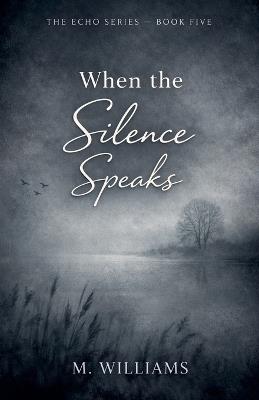 When the Silence Speaks - M Williams - cover