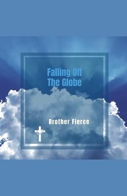 Falling Off The Globe - Brother Fierce - cover