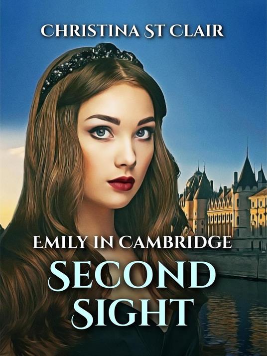 Second Sight: Emily in Cambridge - Christina St. Clair - ebook