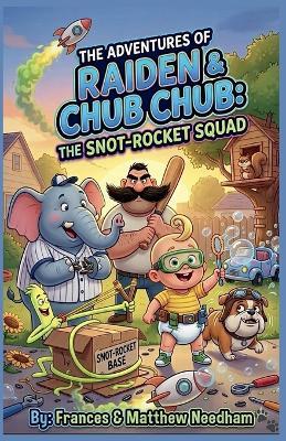 The Snot-Rocket Squad - Frances Needham,Matthew Needham - cover