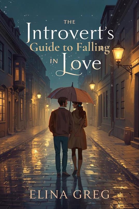 The Introvert’s Guide to Falling in Love - Elina Greg - ebook