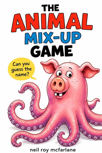 The Animal Mix-up Game - Neil McFarlane - ebook
