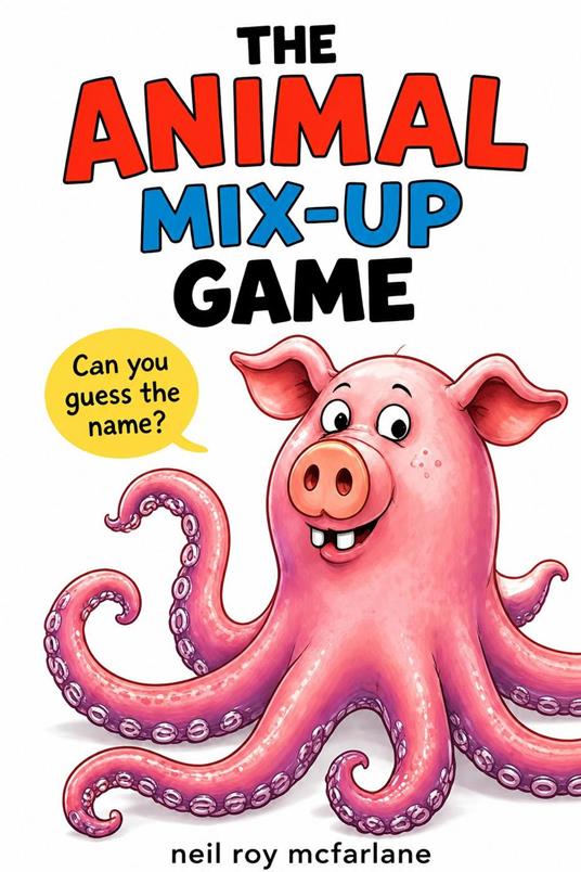 The Animal Mix-up Game - Neil McFarlane - ebook