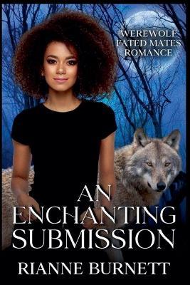 An Enchanting Submission - Rianne Burnett - cover