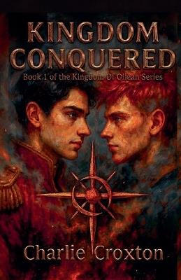Kingdom Conquered - Charlie Croxton - cover