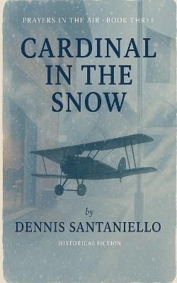 Cardinal In The Snow - Dennis Santaniello - cover