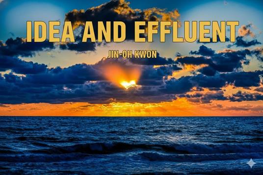 Idea and Effluent