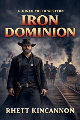 Iron Dominion - Rhett Kincannon - cover