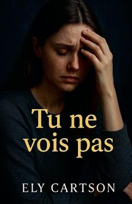 Tu ne vois pas - Ely Cartson - cover