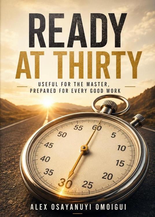 Ready at Thirty; Useful for the Master