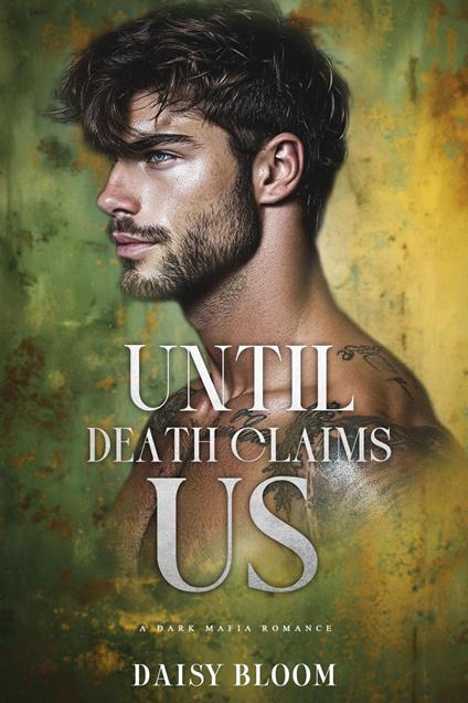Until Death Claims Us: Dark Mafia Romance