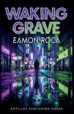 Waking Grave - Eamon Roca - cover