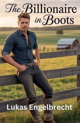 The Billionaire in Boots - Lukas Engelbrecht - cover