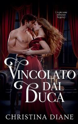 Vincolato dal Duca - Christina Diane - cover