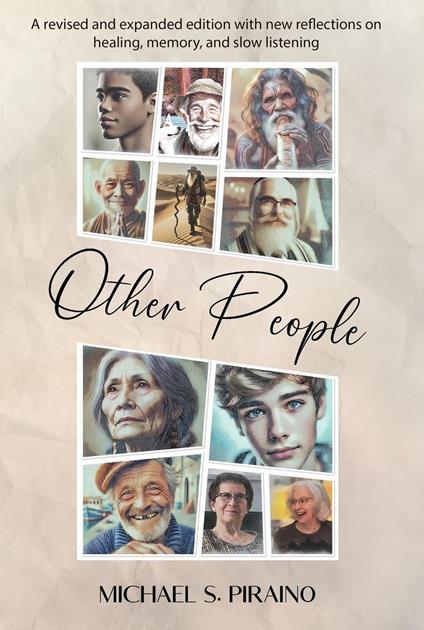 Other People: A revised and expanded edition with new reflections on healing, memory, and slow listening