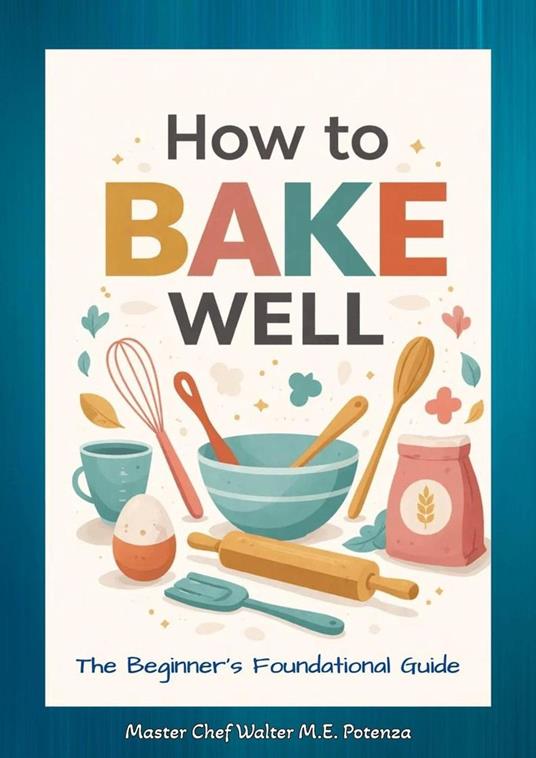 How to Bake Well