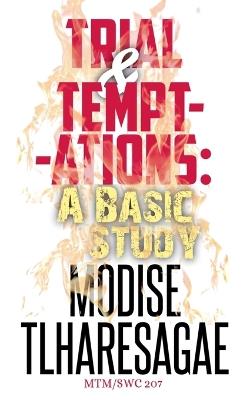 Trial And Temptations: A Basic Study - Modise Tlharesagae - cover