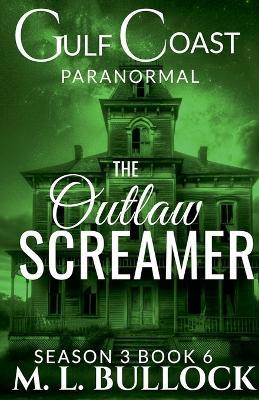 The Outlaw Screamer - M L Bullock - cover