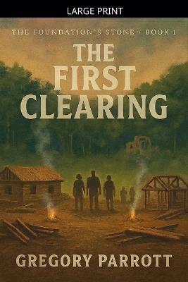 The First Clearing - Gregory Parrott - cover