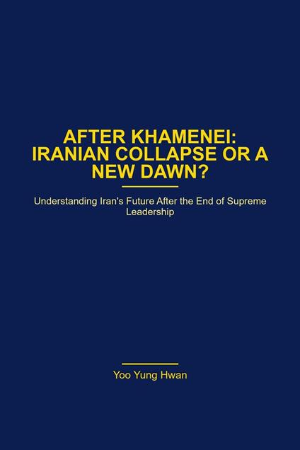 After Khamenei: Iranian Collapse or a New Dawn?