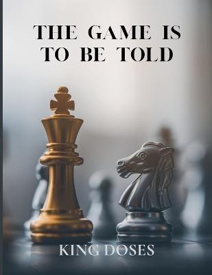 The Game is to be Told - King Doses - cover
