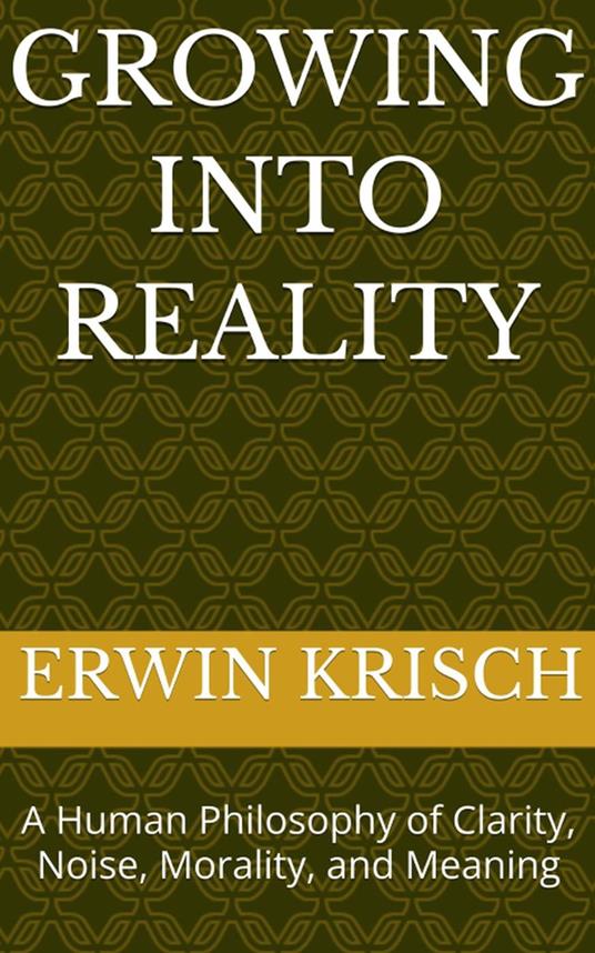 Growing Into Reality