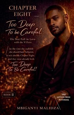 Chapter 8: Too Deep To Be Careful - Mbiganyi Malidza - cover