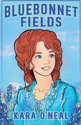 Bluebonnet Fields - Kara O'Neal - cover