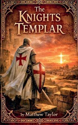 The Knights Templar - Matthew Taylor - cover