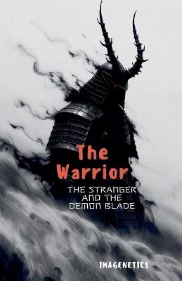 The Warrior: The Stranger And The Demon Blade - Imagenetics - cover