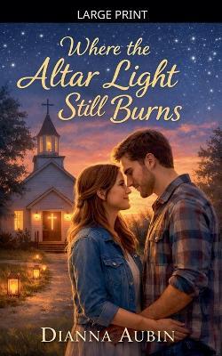 Where the Altar Light Still Burns - Dianna Aubin - cover