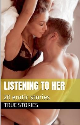 Listening to Her - True Stories - cover